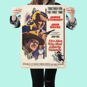 The Man Who Shot Liberty Valance 1962 Movie Poster – John Wayne Classic Western Art