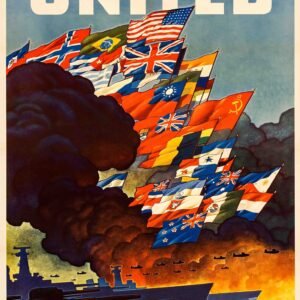 1943 World War II propaganda poster promoting Allied unity under the United Nations banner, featuring bold wartime graphics and global cooperation themes.